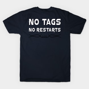 No Tags No Restarts T-Shirt